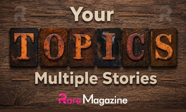 Your Topics Multiple Stories
